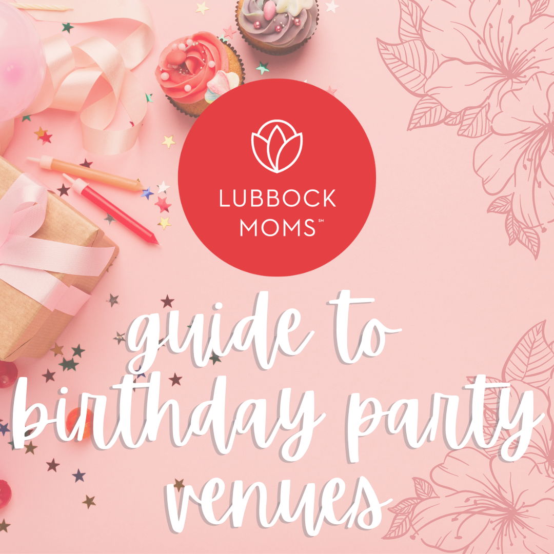 lubbock-moms-guide-to-birthday-party-venues